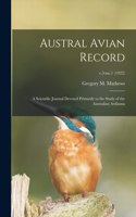 Austral Avian Record; a Scientific Journal Devoted Primarily to the Study of the Australian Avifauna; v.5