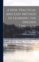new, Practical and Easy Method of Learning the Swedish Language
