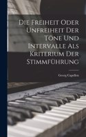 Die Freiheit Oder Unfreiheit der Töne und Intervalle als Kriterium der Stimmführung