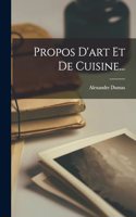 Propos D'art Et De Cuisine...