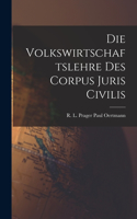 Volkswirtschaftslehre des Corpus Juris Civilis