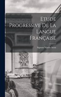 Etude Progressive de la Langue Française