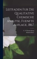 Leitfaden fur die qualitative chemische Analyse, Fuenfte Auflage, 1867