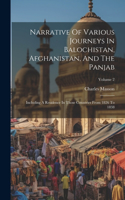 Narrative Of Various Journeys In Balochistan, Afghanistan, And The Panjab
