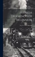 Florida Trucking For Beginners