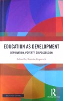 Education As Development: Deprivation, Poverty, Dispossession