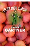 Lasst mich durch! Ich bin Gärtner