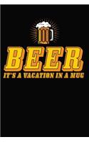 Beer It's A Vacation In A Mug