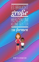 Es Braucht Grosse Herzen Um Kleine Geister Zu Formen Notizbuch: A5 Notizbuch kariert als Geschenk für Lehrer - Abschiedsgeschenk für Erzieher und Erzieherinnen - Planer - Terminplaner - Kindergarten - Kita - Schu