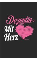 Dozentin Mit Herz: A5 Blanko - Notebook - Notizbuch - Taschenbuch - Journal - Tagebuch - Ein lustiges Geschenk für Freunde oder die Familie und die beste Dozentin der 