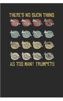 There's No Thing Such As Too Many Trumpets