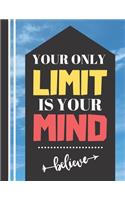 Your Only Limit Is Your Mind