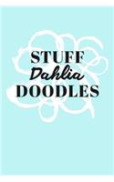 Stuff Dahlia Doodles: Personalized Teal Doodle Sketchbook (6 x 9 inch) with 110 blank dot grid pages inside.