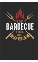 It Isn't Barbecue If It Hasn't Smoke: Blank Lined Notebook (6 x 9 - 120 pages) Grill Cooks/Grillers Notebook for Daily Journal, Diary, and Gift