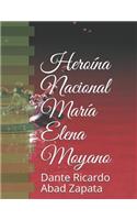 Heroína Nacional María Elena Moyano