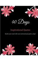 40 Days Inspirational Quotes Sooth your Soul with One Motivational Quote a Day: Motivating and Inspiring Quote Books - Life Quotes for a Month Inspirational Gift Journal