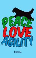 Peace Love Agility Journal: Cute Dog Trainer Training Notebook