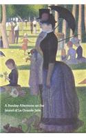 A Sunday Afternoon on the Island of La Grande Jatte