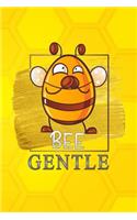 bee gentle