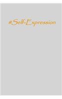 #self-Expression: Inspirational and Motivational Journal/Notebook - 128 Lined pages in a 6x9 inch Softcover Notebook(26 Hashtag Word)