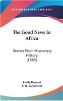 The Good News In Africa