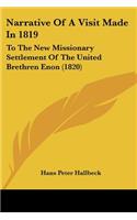Narrative Of A Visit Made In 1819: To The New Missionary Settlement Of The United Brethren Enon (1820)(English)
