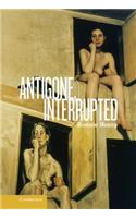 Antigone, Interrupted