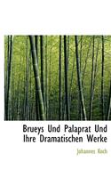 Brueys Und Palaprat Und Ihre Dramatischen Werke