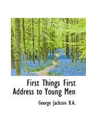 First Things First Address to Young Men