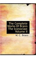 The Complete Works of Brann the Iconoclast Volume II