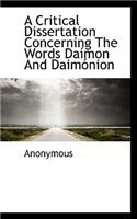 A Critical Dissertation Concerning the Words Daimon and Daimonion