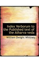 Index Verborum to the Published Text of the Atharva-Veda