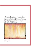 Saint Anthony: Ancedotes Proving the Miraculous Power of St. Anthony