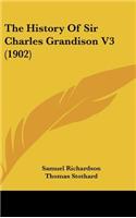 The History Of Sir Charles Grandison V3 (1902)