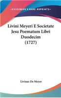 Livini Meyeri E Societate Jesu Poematum Libri Duodecim (1727)