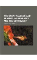 The Great Valleys and Prairies of Nebraska and the Northwest
