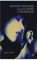 Women Writers and the Hero of Romance