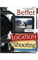 Better Location Shooting: Techniques for Video Production