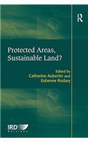 Protected Areas, Sustainable Land?