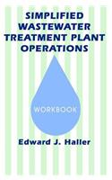 Simplified Wastewater Treatment Plant Operations    Workbook