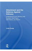 Attachment and the Defence Against Intimacy