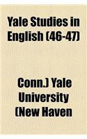 Yale Studies in English (Volume 46-47)