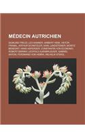 Medecin Autrichien: Sigmund Freud, Leo Kanner, Aribert Heim, Viktor Frankl, Arthur Schnitzler, Karl Landsteiner, Moritz Benedikt, Hans Asperger, Constantin Von Economo,(French)