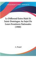 Differend Entre Haiti Et Saint-Domingue Au Sujet De Leurs Frontieres Nationales (1900)