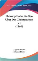 Philosophische Studien Uber Das Christenthum V1 (1860)