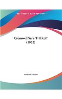 Cromwell Sera-T-Il Roi? (1852)