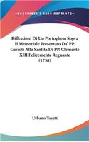 Riflessioni Di Un Portoghese Sopra Il Memoriale Presentato Da' Pp. Gesuiti Alla Santita Di Pp. Clemente XIII Felicemente Regnante (1758)