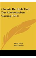 Chemie Der Hefe Und Der Alkoholischen Garung (1915)