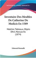 Inventaire Des Meubles de Catherine de Medicis En 1589