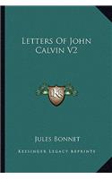 Letters of John Calvin V2